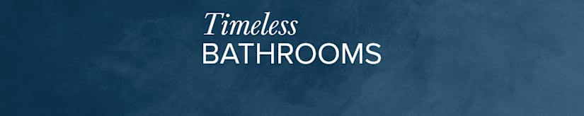 Timeless Bathrooms